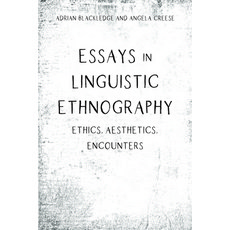 (英文圖書) Essays in Linguistic Ethnography: Ethics Aesthetics Encounters 平裝版, Multilingual Matters Limited, 英文