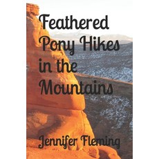 (英文圖書)Feathered Pony Hikes in the Mountains 平裝版, Independently Published, 英文