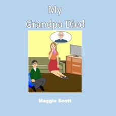 (英文圖書)My Grandpa Died: Softback book for primary age children to read with an adult or... 平裝版, Independently Published, 英文