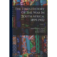 (英文圖書) The Times History Of The War In South Africa 1899-1902; Volume 3 平裝版, Legare Street Press, 英文