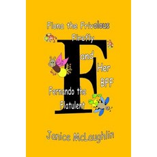 (英文圖書)Fiona the Frivolous Firefly and her BFF Fernando the Flatulent 平裝版, Independently Published, 英文