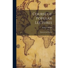 (英文圖書) Course of Popular Lectures: Historical and Political 精裝版, Legare Street Press, 英文