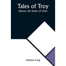 (英文圖書)Tales of Troy: Ulysses the Sacker of Cities 平裝版, Alpha Edition, 英文