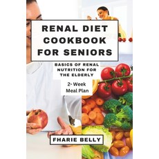 (英文圖書) Renal Diet Cookbook for Seniors: Basics of Renal Nutrition for the Elderly 平裝版, Independently Published, 英文