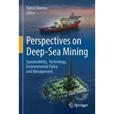 (英文圖書) Perspectives on Deep-Sea Mining: Sustainability Technology Environmental Policy and Management 平裝版, Springer, 英文