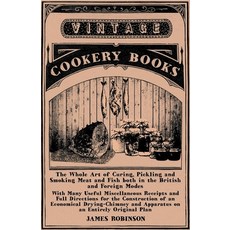 (英文圖書) The Whole Art of Curing Pickling and Smoking Meat and Fish both in the British and Foreign M... 平裝版, Blatter Press, 英文