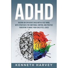 (英文圖書) ADHD Raising an Explosive Child with a Fast Mind. 平裝版, Kenneth Harvey, 英文