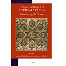 (英文圖書) A Companion to Medieval Toledo: Reconsidering the Canons 精裝版, Brill, 英文