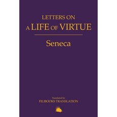 (英文圖書) Letters on a Life of Virtue: A Modern Adaptation of Seneca's Letters to Lucilius 平裝版, Filibooks Classics, 英文