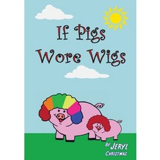 (英文圖書)If Pigs Wore Wigs 平裝版, Jeryl Christmas, 英文