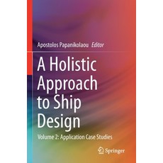 (英文圖書) A Holistic Approach to Ship Design: Volume 2: Application Case Studies 平裝版, Springer, 英文