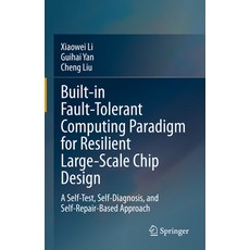 (英文圖書) Built-In Fault-Tolerant Computing Paradigm for Resilient Large-Scale Chip Design: A Self-Test... 精裝版, Springer, 英文