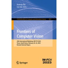 (英文圖書) Frontiers of Computer Vision: 29th International Workshop Iw-Fcv 2023 Yeosu South Korea F... 平裝版, Springer, 英文