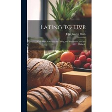 (英文圖書) Eating to Live: With Some Advice to the Gouty the Rheumatic and the Diabetic 精裝版, Legare Street Press, 英文