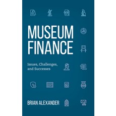 (英文圖書) Museum Finance: Issues Challenges and Successes 平裝版, American Alliance of Museums, 英文