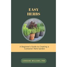 (英文圖書) Easy Herbs: A Beginner's Guide to Creating a Container Herb Garden 平裝版, Independently Published, 英文
