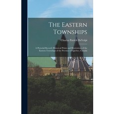(英文圖書) The Eastern Townships: a Pictorial Record: Historical Prints and Illustrations of the Eastern... 精裝版, Hassell Street Press, 英文