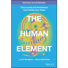The Human Element: Overcoming the Resistance That Awaits New Ideas 精裝版, Wiley, 英文