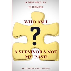 (英文圖書) Who Am I? A Survivor & Not My Past! 平裝版, Lulu.com, 英文
