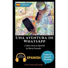 (英文圖書) Una aventura de WhatsApp: Learn Spanish with Improve Spanish Reading Downloadable Audio included 平裝版, Independently Published, 英文