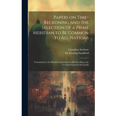 (英文圖書) Papers on Time-reckoning and the Selection of a Prime Meridian to be Common to all Nations: T... 精裝版, Legare Street Press, 英文