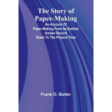(英文圖書) The Story of Paper-making;An account of paper-making from its earliest known re... 平裝版, Alpha Edition, 英文