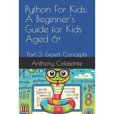 (英文圖書)Python For Kids: A Beginner's Guide for Kids Aged 6+: Part 3: Expert Concepts 平裝版, Independently Published, 英文
