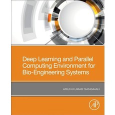 (英文圖書) Deep Learning and Parallel Computing Environment for Bioengineering Systems 平裝版, Academic Press, 英文