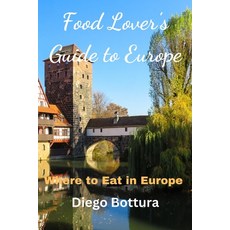 (英文圖書) Food Lover's Guide to Europe: Where to Eat in Europe 平裝版, Independently Published, 英文