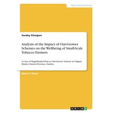 Analysis of the Impact of Out-Grower Schemes on the Wellbeing of Small-Scale Tobacco Farmers: A Case... 平裝版, Grin Verlag, 英文
