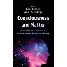 (英文圖書) Consciousness and Matter: Mind Brain and Cosmos in the Dialogue Between Scien... 精裝版, Pickwick Publications, 英文