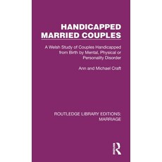 (英文圖書) Handicapped Married Couples: A Welsh Study of Couples Handicapped from Birth by Mental Physi... 精裝版, Routledge, 英文