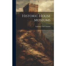 (英文圖書) Historic House Museums 精裝版, Legare Street Press, 英文
