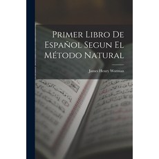 (英文書) Primer Libro De Español Segun El Método Natural 平裝版, Legare Street Press, 英文
