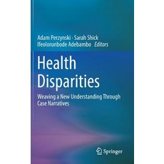 (英文圖書) Health Disparities: Weaving a New Understanding Through Case Narratives 精裝版, Springer, 英文