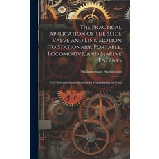 (英文圖書) The Practical Application of the Slide Valve and Link Motion to Stationary Portable Locomot... 精裝版, Legare Street Press, 英文