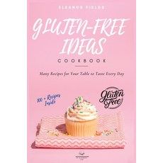 (英文圖書) Gluten-Free Ideas: Many Recipes for Your Table to Taste Every Day 平裝版, Et Alchemy Lab Ltd, 英文