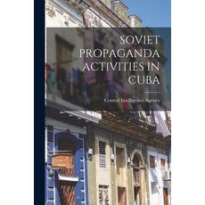 (英文圖書) Soviet Propaganda Activities in Cuba 平裝版, Hassell Street Press, 英文