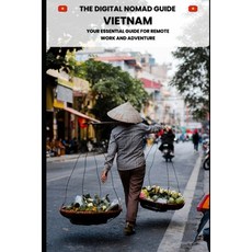 (英文圖書) The Digital Nomad Guide: Vietnam: Navigating Vietnam: Work Life and Adventure... 平裝版, Independently Published, 英文
