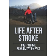 (英文圖書) Life After Stroke: Post-Stroke Rehabilitation Fact: Overcome Paralyzing Stroke 平裝版, Independently Published, 英文