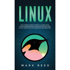 (英文圖書) Linux: The Ultimate Crash Course to Learn Linux System Administration Network Security and... 精裝版, Publishing Factory LLC, 英文