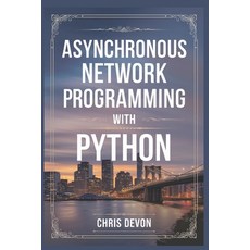 (英文圖書) Asynchronous network Programming with python 平裝版, Independently Published, 英文