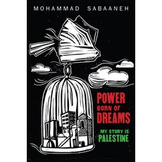 Power Born of Dreams: My Story Is Palestine 平裝版, Street Noise Books, 英文