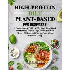 (英文圖書) High-Protein Plant-Based Diet for Beginners: Your Complete Guide to Inspired Q... 平裝版, Independently Published, 英文