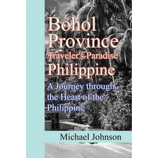 (英文圖書) Bohol Province Traveler's Paradise Philippine: A Journey through the Heart of t... 平裝版, Independently Published, 英文