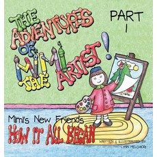 (英文圖書)The Adventures of Mimi the Artist: Part 1 - How it All Began 精裝版, Melchiori Technologies, 英文