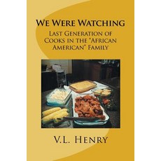 (英文圖書) We Were Watching: Last Generation of Cooks in the "African American" Family 平裝版, Page Publishing, 英文