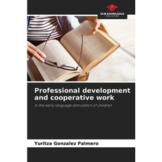 (英文圖書) Professional development and cooperative work 平裝版, Our Knowledge Publishing, 英文