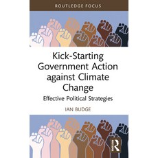 (英文圖書) Kick-Starting Government Action Against Climate Change: Effective Political Strategies 平裝版, Routledge, 英文