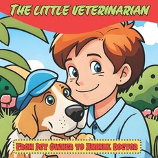 (英文圖書) The Little Veterinarian: From Pet Owner to Animal Doctor 平裝版, Independently Published, 英文